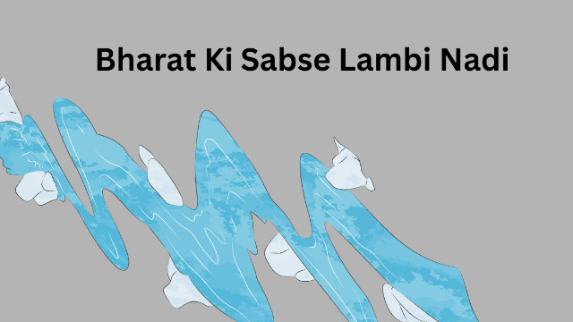 Bharat Ki Sabse Lambi Nadi | भारत की जीवनधारा:1 interesting fact