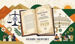 Nehru Report 1928: Background, Key Recommendations, Aur Indian History में महत्व